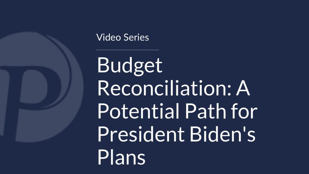Budget Reconciliation – A Potential Path for President Biden’s Plans
